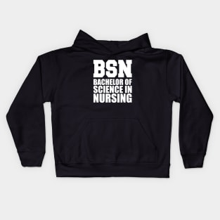 BSN Bachelor of science in nursing w Kids Hoodie